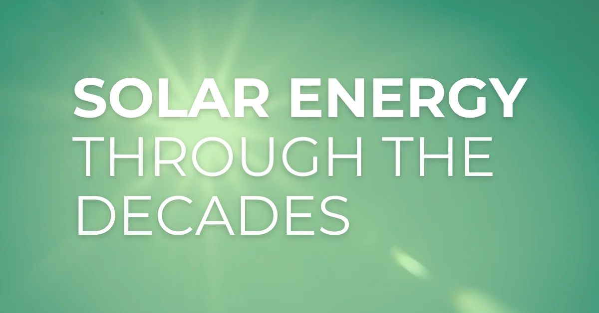 Bright sunlight with a green background and the text 'Solar Energy Through the Decades' in bold white font.